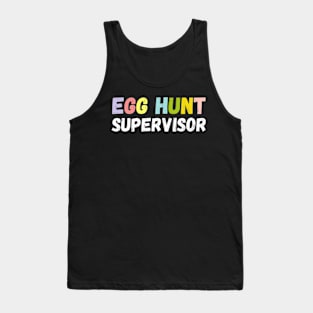 Egg Hunt Supervisor - egg hunting party mom dad adult easter Tank Top